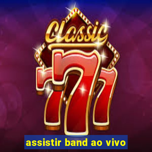 assistir band ao vivo